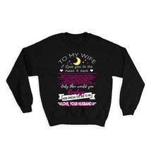 Wife : Gift Sweatshirt Love You To The Moon and Back Romantic Valentines Birthda - £22.64 GBP
