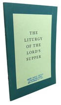 The Liturgy Of The Lord&#39;s Supper : The Celebration Of Holy Eucharist And Minis - £35.80 GBP