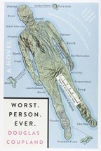 Worst. Person. Ever. [Hardcover] Coupland, Douglas - £4.15 GBP