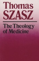 Theology of Medicine: The Political- Phi- 9780815602255, paperback, Thom... - $4.85