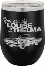 Ferrido You Are The Louise To My Thelma - 12oz Wine Tumbler - Funny Birt... - £15.40 GBP