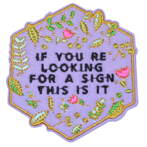 Purple If You&#39;re Looking for a Sign This Is It Hexagon Iron On Patch Emb... - $6.92