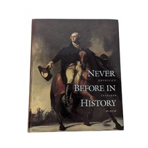 Never Before in History America&#39;s Inspired Birth Hardcover Book 2004 - £11.04 GBP