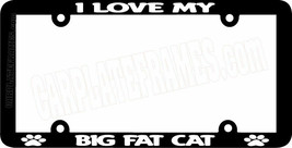 Thin Frame I Love My Big Fat Cat Funny Meow Cat License Plate Frame - £5.44 GBP