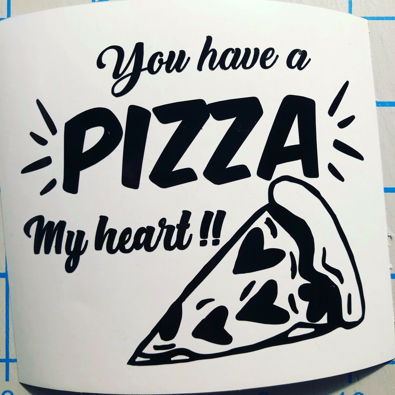 Super Cute|Pizza|YouHave A Pizza My Heart|Magical|Art|Vinyl|Decal|You Pick Color