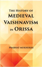 The History Of Medieval Vaishnavism In Orissa  - £13.28 GBP