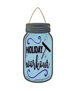Holiday Workout Wine Corkscrew Novelty Metal Mason Jar Sign - £14.34 GBP