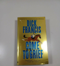 Come to Grief by Dick Francis 1996  paperback - £3.89 GBP