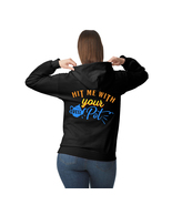 Funny Quote Hit Me With Your Best Pot Custom Pullover Hoodie - £24.38 GBP+