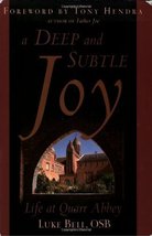 A Deep And Subtle Joy: Life at Quarr Abbey Bell, Luke and Hendra, Tony - £6.29 GBP