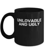 Coffee Mug Funny  Unlovable And Ugly  - £15.94 GBP