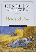 Here and Now: Living in the Spirit [Paperback] Nouwen, Henri J. M. - £3.97 GBP