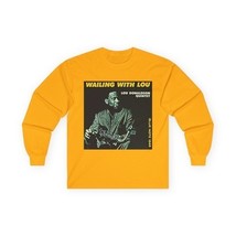Wailing With Lou Jazz Long Sleeve Tee Shirt Graphic Print Crewneck Unise... - $21.40+