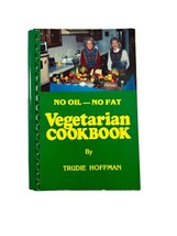 Vintage 1983 Vegetarian Cookbook No Oil No Fat Trudie Hoffman Recipes - £15.01 GBP