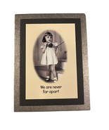 Vintage Magnet &quot; We Are Never Far Apart&quot; Black &amp; White Photo Lil Girl On... - $6.84 CAD