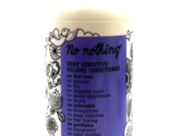 No Nothing Very Sensitive Volume Conditioner 10.1 oz - £21.66 GBP