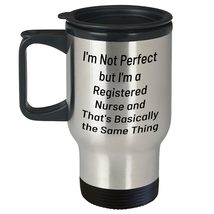 Registered Nurse Gifts from Men to Friends and Coworkers - I&#39;m Not Perfect But I - £18.90 GBP