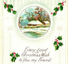 Winter Cabin Scene Every Good Christmas Wish Holly Embossed 1911 Postcard - £3.07 GBP