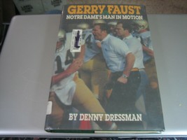 Gerry Faust : Notre Dame&#39;s Man in Motion by Denny Dressman (Hardcover, 1981) - £6.28 GBP