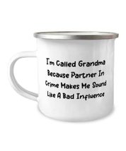 Fancy Grandma 12oz Camper Mug, I&#39;m Called Grandma Because Partner In Cri... - £15.78 GBP