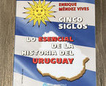 Cinco Siglos - lo Esencial de la Historia de Uruguay by Enrique Méndez V... - $3.96