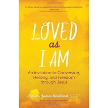 Loved As I Am: An Invitation to Conversion, Healing, and Freedom Through Jesus H - £12.82 GBP