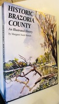 Historic Brazoria County: An Illustrated History of Brazoria County, Tx - £17.64 GBP