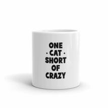 One Cat Short Of Crazy 11oz Fun Cat Mug - £12.56 GBP
