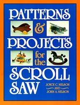 Patterns and Projects for the Scroll Saw Nelson, Joyce C. - $4.51