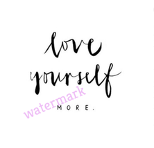 &quot;Love Yourself More&quot; Inspirational Motivational Quote Publicity Photo - £6.39 GBP