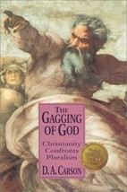 Gagging of God, The Carson, D. A. - $45.00