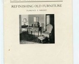 1938 Cornell Bulletin for Homemakers Refinishing Old Furniture Florence ... - £9.28 GBP