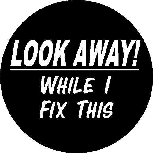StickerDad Look Away While I Fix This Funny (3 PACK) Full Color Printed ... - $3.95
