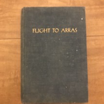 Flight to Arras by Antoine de Saint-Exupery (1942, Hardcover) 2nd Edition - £8.49 GBP