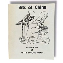 Bits Of China Nettie Dubose Junkin Christian Chinese Missionary Experien... - £15.89 GBP