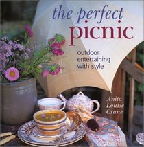 The Perfect Picnic: Outdoor Entertaining with Style Crane, Anita Louise - £11.59 GBP