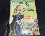 The Wind Leaves No Shadow by Ruth Laughlin - 1955 - £7.71 GBP