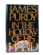 James Purdy In The Hollow Of His Hands 1st Edition 1st Printing - £60.37 GBP