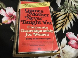 Games Mother Never Taught You 1977 Paperback Betty Lehan Harragan Preowned - $6.92