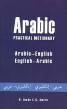 Arabic-English/English-Arabic Practical Dictionary by K. Smith and Nicho... - £10.11 GBP