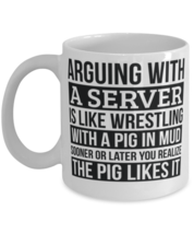 Server Mug, Like Arguing With A Pig in Mud Server Gifts Funny Saying Mug Gag  - £11.76 GBP