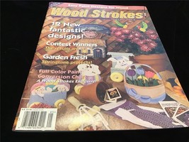 Wood Strokes Magazine May 1995 12 New Fantastic Designs, Garden Fresh Projects - $9.00