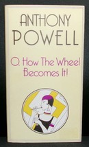 Anthony Powell O, HOW THE WHEEL BECOMES IT! First edition 1983 Mint Hard... - $17.99