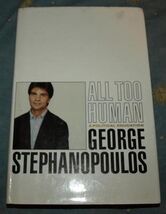 All To Human By George Stephanopoulos Signed hardback book - $98.95
