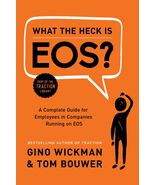 What the Heck Is EOS?: A Complete Guide for Employees in Companies Runni... - $9.99