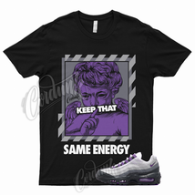 ENERGY T Shirt to Match Air Max 95 Disco Purple Pearl Grey Black Court WMNS 1 - £18.44 GBP+