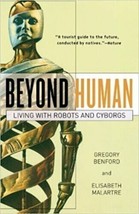 Beyond Human: Living with Robots and Cyborgs New Book [Hardback] - £12.42 GBP