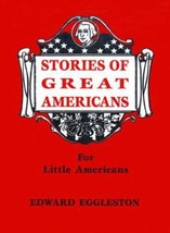 Stories of Great Americans by Edward Eggleston - Good - £11.04 GBP