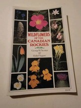 Wildflowers of the Canadian Rockies Paperback George W. Scotter Book - $19.60