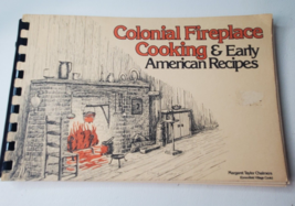 Colonial Fireplace Cooking &amp; Early American Recipes Margert Taylor Chalm... - £6.85 GBP